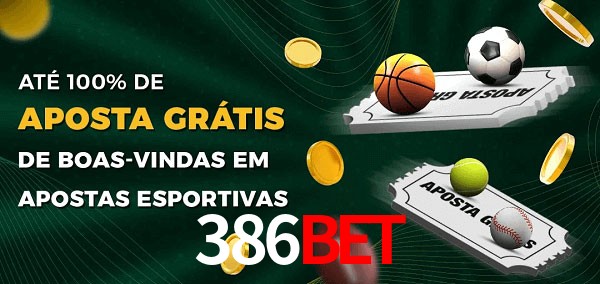 386bet Ate 100% de Aposta Gratis